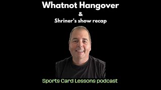 Whatnot Hangover amp Shriners show recap [upl. by Hungarian841]