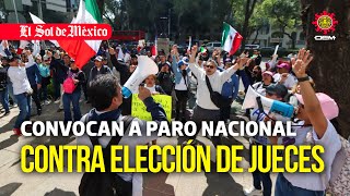 Convocan a poderes judiciales locales a paro nacional contra elección de jueces [upl. by Glad]