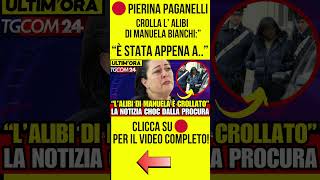 PIERINA PAGANELLI  CROLLA L ALIBI DI MANUELA BIANCHI quot È STATA APPENA Anotizie cronaca news [upl. by Desirea]