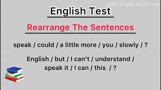 English Test  Rearrange the Sentences [upl. by Gnaw]