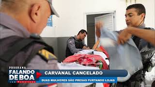 CARNAVAL CANCELADO  DUAS MULHERES SÃO PRESOS FURTANDO LOJA [upl. by Deeas]