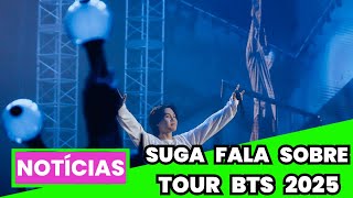 SUGA FALA SOBRE RETORNO DO BTS EM 2025 [upl. by Hcahsem]