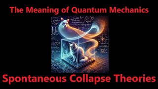 Spontaneous Collapse Theory Explained GRW Theory of Quantum Mechanics [upl. by Lopes]