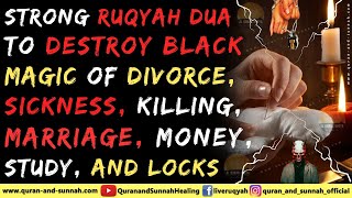 Strong Ruqyah To Destroy Black Magic Of Divorce Sickness Killing Marriage Money Study And Locks [upl. by Orodisi654]