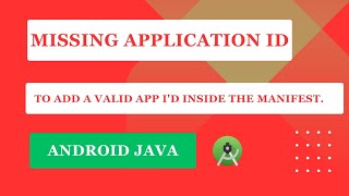 to add a valid app id the manifest file in android studio  Missing application id Admob Publisher [upl. by Jennette]