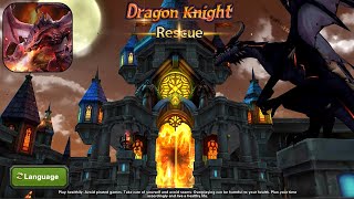 Dragon Knight Rescue  Gameplay Walkthrough Part 1  Android [upl. by Arinayed]