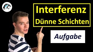 Aufgabe zur Interferenz an dünnen Schichten  Physik Tutorial [upl. by Aubyn]