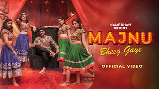 Majnu Bheeg Gaye  Mame Khan  New Hindi Song 2023  Latest Hindi Songs 2023 [upl. by Fogarty574]