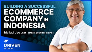 Building a Successful eCommerce Company in Indonesia  Muliadi Jeo CTO at Sirclo [upl. by Barth]