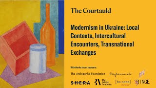 Modernism in Ukraine Local Contexts Intercultural Encounters Transnational Exchanges  Day One [upl. by Sternberg]