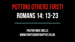 PUTTING OTHERS FIRST Romans 14 1323 [upl. by Pudens36]