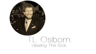 02 Healing The Sick TL Osborn [upl. by Assened]