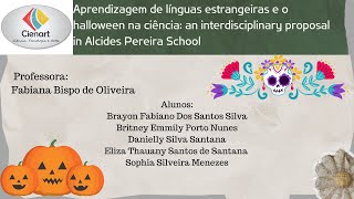 66  APRENDIZAGEM DE LÍNGUAS ESTRANGEIRAS E O HALLOWEEN NA CIÊNCIA AN INTERDISCIPLINARY PROPOSAL IN [upl. by Doss669]