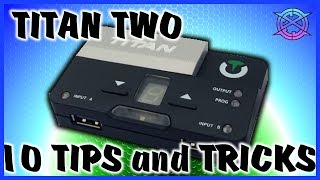 Titan Two 10 Tips and Tricks [upl. by Ahsehat]