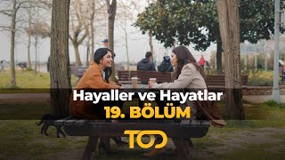 Hayaller ve Hayatlar 19 Bölüm  Güvenimizi Sarsanlar [upl. by Kally850]