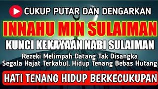 CUKUP DENGARKAN amp AMALKAN SEKARANG  INNAHU MIN SULAIMAN  REZEKI MELIMPAH RUAH  LIVE NENG QORY [upl. by Apfelstadt]