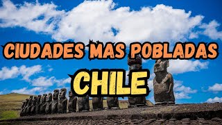 LAS CIUDADES MAS POBLADAS DE CHILE [upl. by Nonnelg]