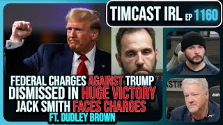 TRUMP CHARGES DISMISSED Federal Prosecutor May Face Criminal CHARGES wDudley Brown  Timcast IRL [upl. by Lanza]