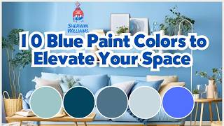 SherwinWilliams 10 Blue Paint Colors to Elevate Your Space [upl. by Leuqcar]