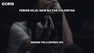 FERIDE HILAL AKIN amp ILYAS YALCINTAS  SEHRIN YOLU SPEED UP [upl. by Aletse]