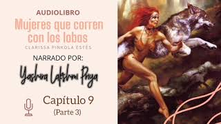 quotMujeres que corren con los lobosquot  Capítulo 9 Parte 3 [upl. by Virginie]