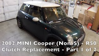 200206 MINI Cooper NonS Clutch Replacement Part 1 of 2 [upl. by Nyleuqcaj]