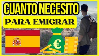 ¿CUANTO DINERO NECESITO PARA EMIGRAR A ESPAÑA 🇪🇸  2024 [upl. by Tiloine3]