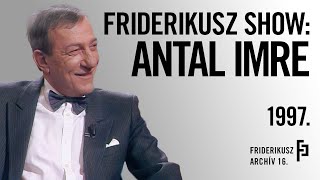 FRIDERIKUSZ SHOW ANTAL IMRE TELEVÍZIÓS 1997  Friderikusz Archív 16 [upl. by Rosco459]