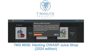 7MS 606 Hacking OWASP Juice Shop 2024 edition [upl. by Selimah]