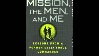 History Book Review The Mission The Men and Me Lessons from a Former Delta Force Commander by [upl. by Novak]