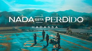 Hadassa  Nada está perdido  CLIPE OFICIAL [upl. by Nnylkcaj724]