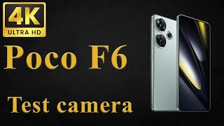 CAMERA TEST POCO F6 4K 60FPS [upl. by Hadsall609]