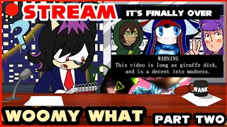 Woomy What Part Two Stream [upl. by Ahseital]