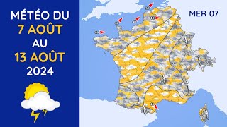 Météo du Mercredi 7 au Mardi 13 Août 2024 [upl. by Eak]