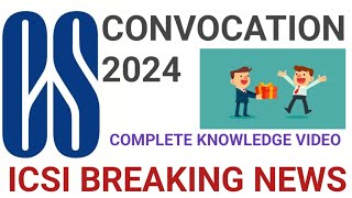 ICSI CONVOCATION 2024 🎓  BREAKING NEWS ICSI OFFICIALLY ANNOUNCEMENT CS ASSOCIATE amp FELLOW MEMBER [upl. by Chor465]