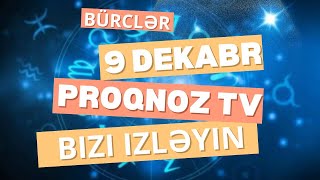 BÜRCLƏR  9 DEKABR 2024  SƏSLİ  Pragnoz Tv ULDUZ FALI [upl. by Enomed453]