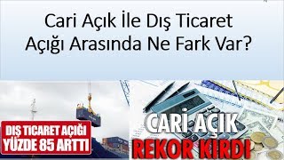 Cari Açık İle Dış Ticaret Açığı Arasındaki Farklar Nelerdir [upl. by Folberth]