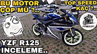 MOTOVLOGGERLARIN ÇÖP DEDİĞİ MOTOR  YZF R125 DETAYLI İNCELEMETOP SPEED [upl. by Gamaliel]