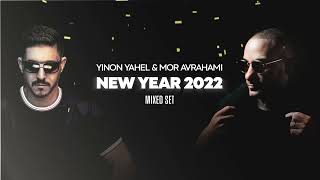 YINON YAHEL amp MOR AVRAHAMI  NEW YEAR 2022 MIXED SET [upl. by Vinnie]