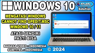 MENGATASI WINDOWS CANNOT FIND GPEDITMSC WINDOWS 10 TERBARU [upl. by Ornstead]