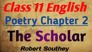 Class 11 English Poetry Chapter 2  The Scholar  Robert Southey  UP Board Exam [upl. by Nnylassej]