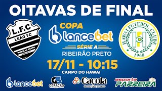 OITAVAS DE FINAL  COPA LANCEBET 2024  LEÃO FC x HAWAI FC [upl. by Eerolam]