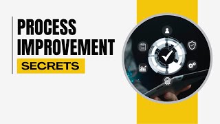 Process Improvement Secrets Boost Efficiency and Cut Costs [upl. by Gagnon]