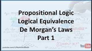 Propositional Logic Equivalence of Expressions De Morgans Law Example  Part 1 [upl. by Adahsar]