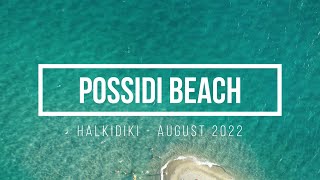 Possidi Beach  Kassandra  Halkidiki  August 2022 [upl. by Akihsal]