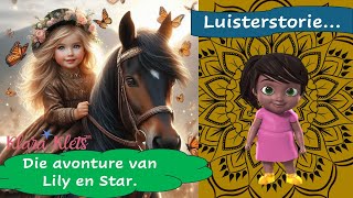 Luisterstorie  Die Avonture van Lily en Star [upl. by Eskil428]