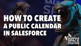 How to create a Public Calendar in Salesforce [upl. by Eceirehs139]