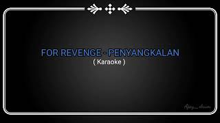 karaoke For Revenge  Penyangkalan [upl. by Naugan]