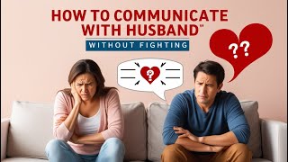 How to Communicate With Husband without Fighting [upl. by Odranar284]