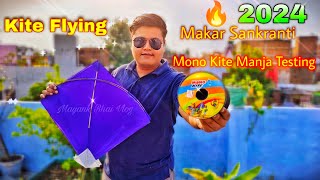 Mono Kite Manja Testing How To Cut Kite Flying 2024 Makar Sankranti Uttarayan Basant Lohri Patang [upl. by Benco]